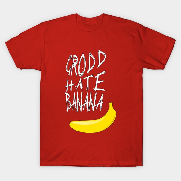 Grodd Hate Banana T-Shirt by SquareDog